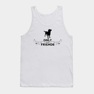 Only Loyal Friends Tank Top